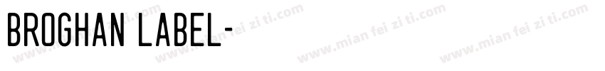 Broghan Label字体转换